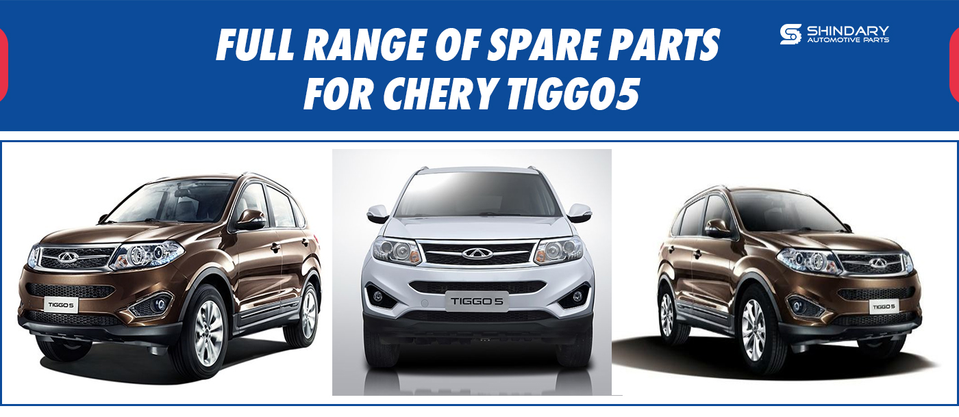 Full range of spare parts for CHERY TIGGO5