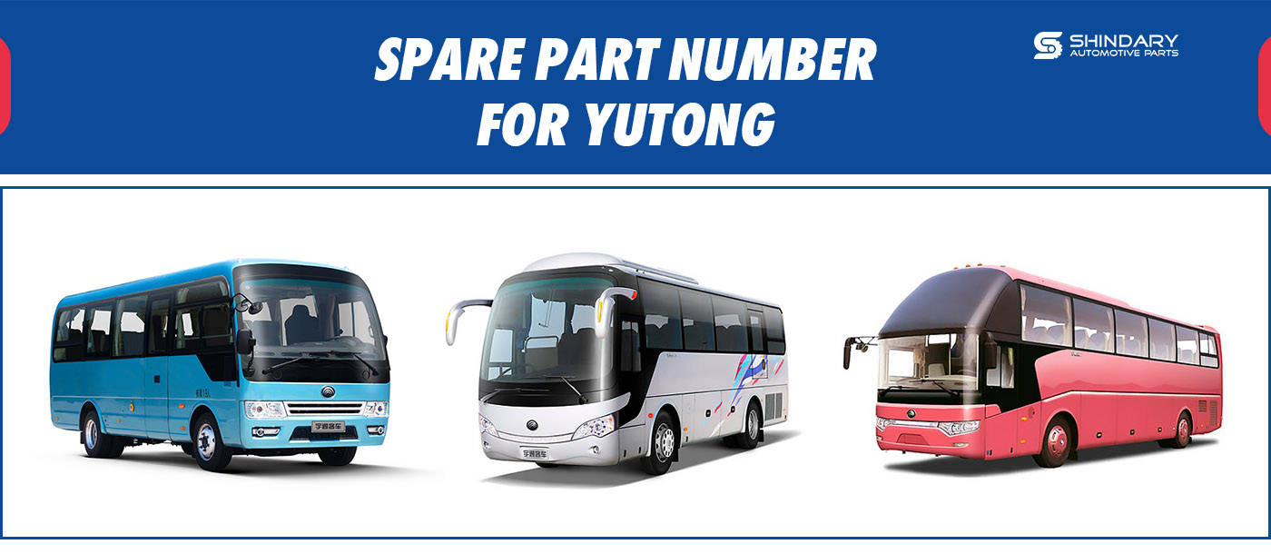 SPARE PARTS NUMBERS FOR YUTONG