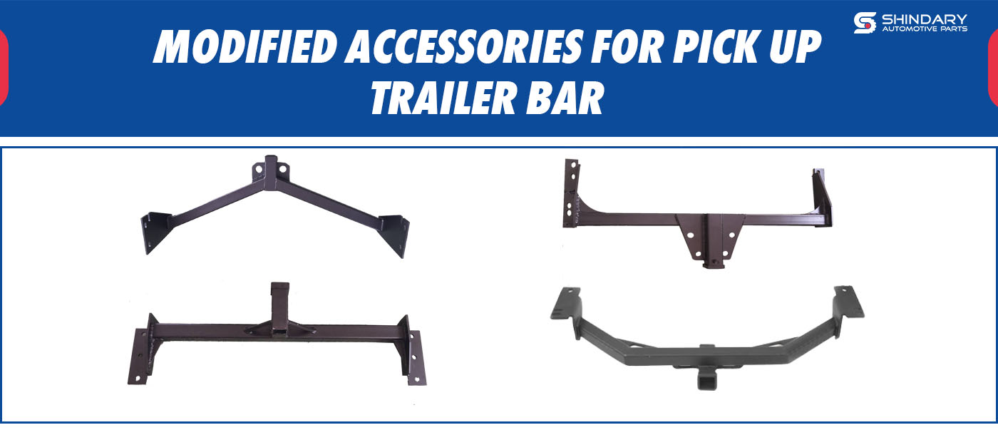 MODIFIED ACCESSORIES FOR PICK UP-TRAILER BAR