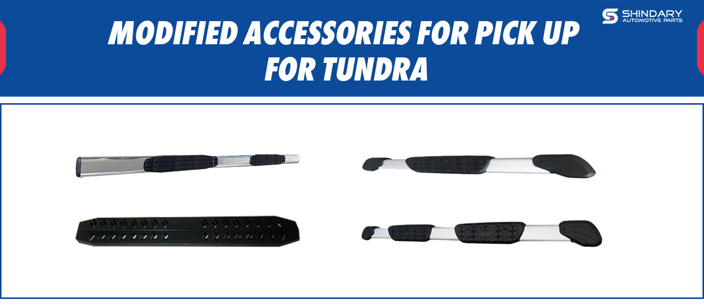 MODIFIED ACCESSORIES FOR PICK UP-TUNDRA SIDE STEP