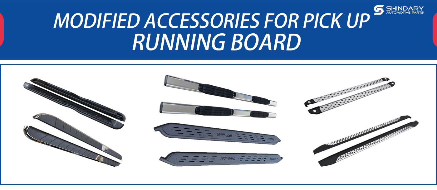 MODIFIED ACCESSORIES FOR PICK UP-RUNNING BOARD