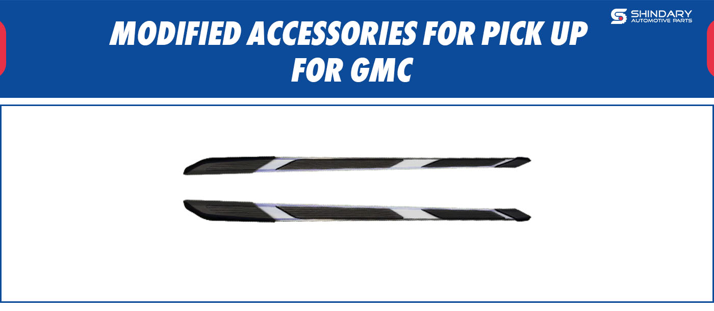 MODIFIED ACCESSORIES FOR PICK UP-GMC SIDE STEP