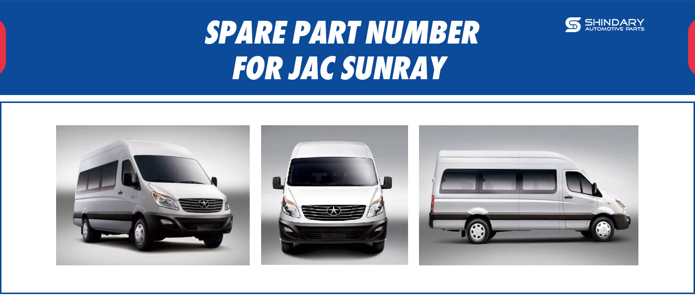 SPARE PARTS NUMBERS FOR JAC SUNRAY
