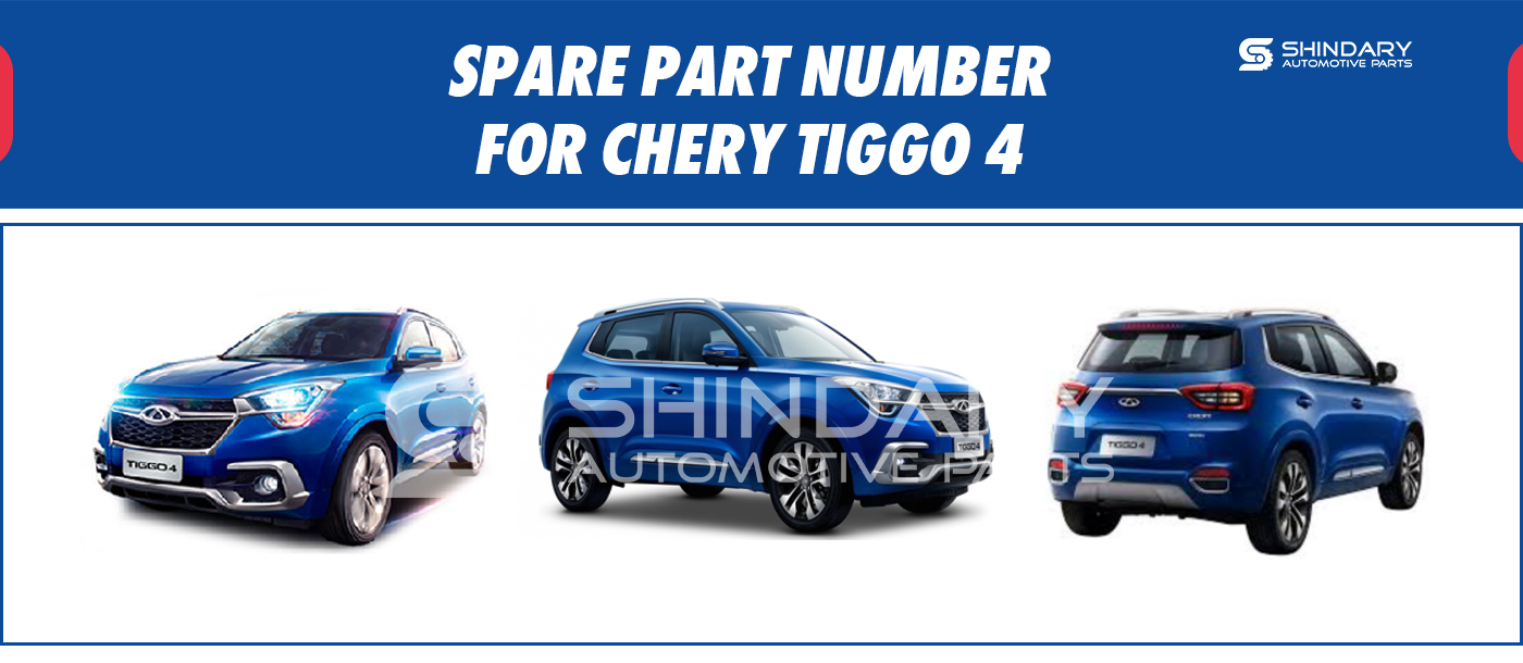 SPARE PARTS NUMBERS FOR CHERY TIGGO4