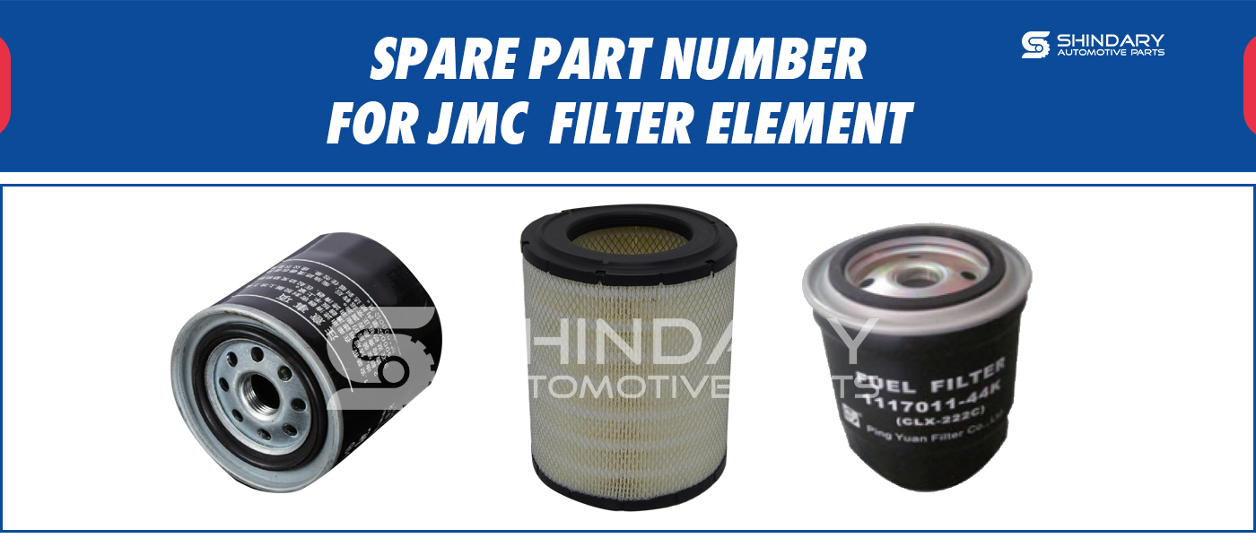 SPARE PARTS NUMBERS FOR  JMC  FILTER ELEMENT