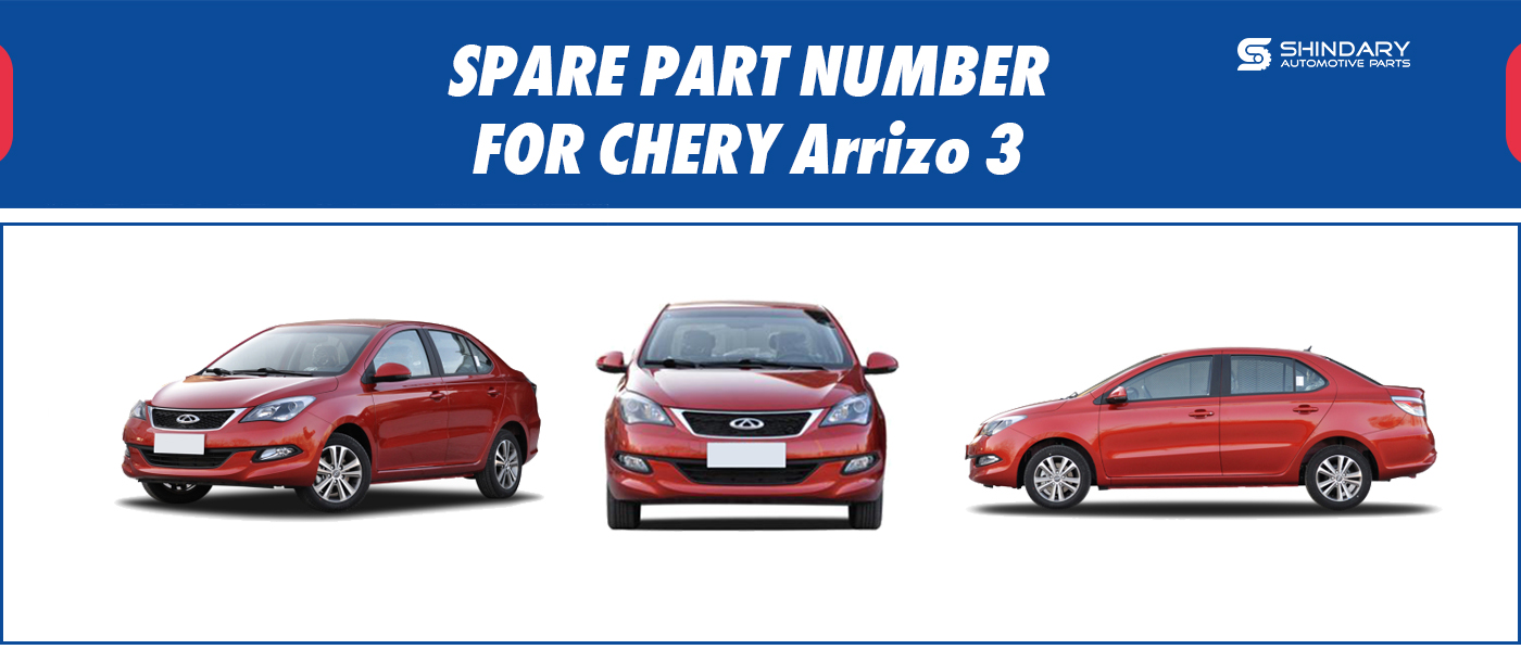 SPARE PARTS NUMBERS FOR CHERY Arrizo 3
