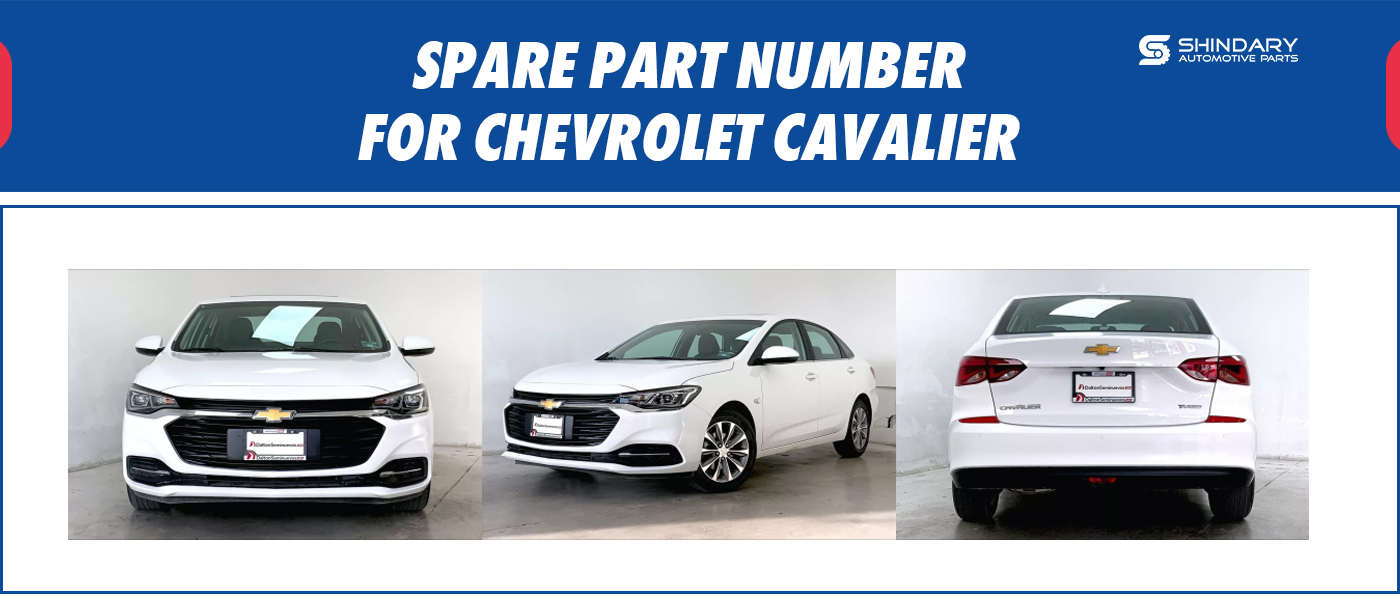 【SHINDARY PRODUCTS】SPARE PARTS NUMBERS FOR CHEVROLET Cavalier