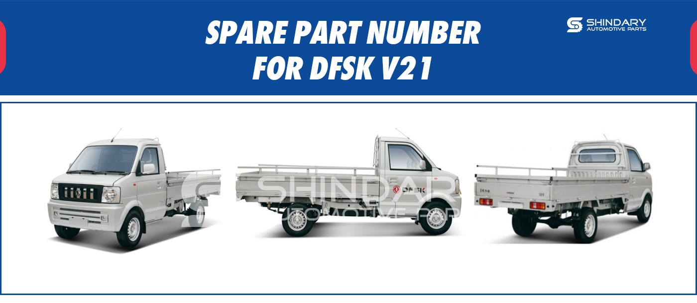 SPARE PARTS NUMBERS FOR DFSk V21