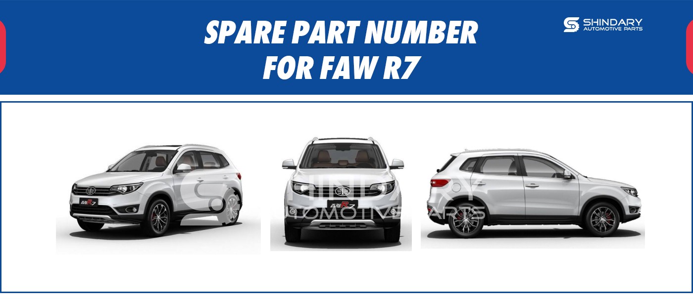 SPARE PARTS NUMBERS FOR FAW R7