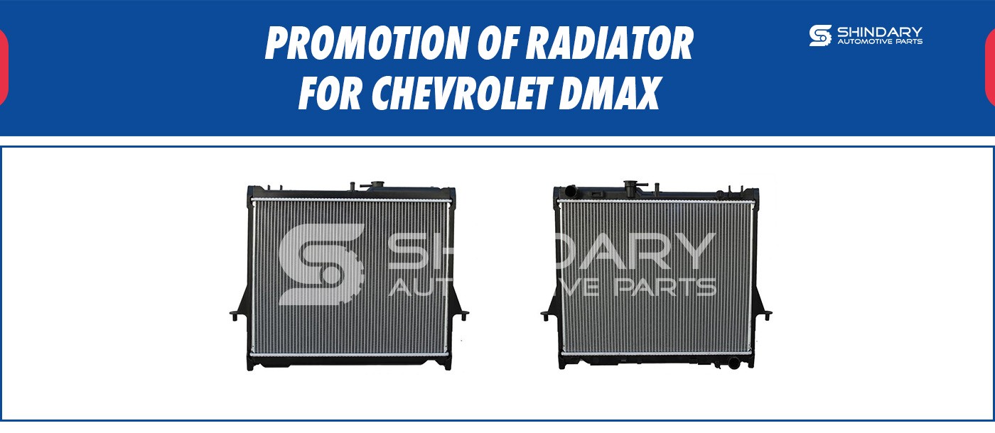 PROMOTION OF RADIATOR FOR CHEVROLET DMAX