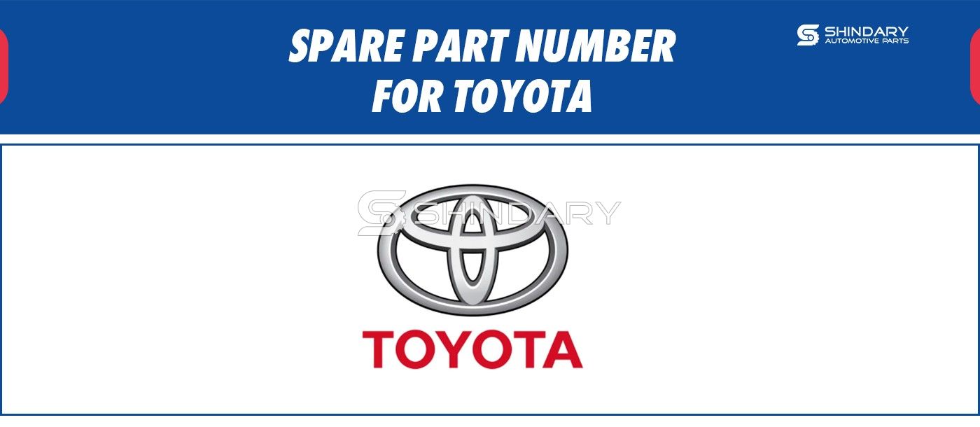 SPARE PARTS NUMBERS FOR TOYOTA