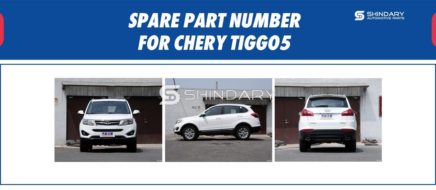 SPARE PARTS NUMBERS FOR CHERY TIGGO5