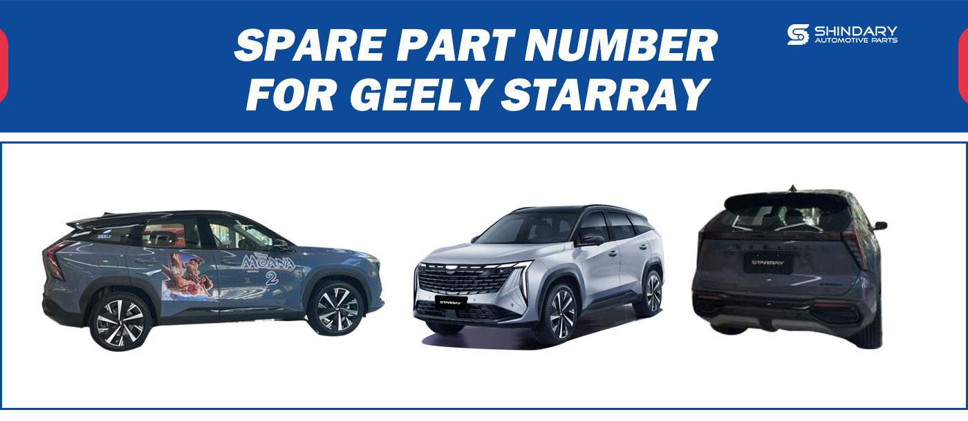 【SHINDARY PRODUCTS】SPARE PARTS NUMBERS FOR GEELY STARRAY