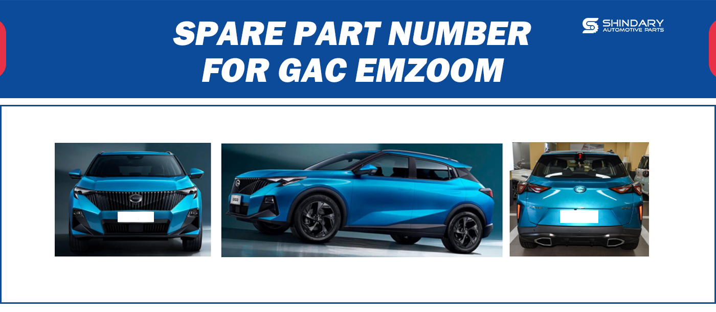 【SHINDARY PRODUCTS】SPARE PARTS NUMBERS FOR GAC EMZOOM