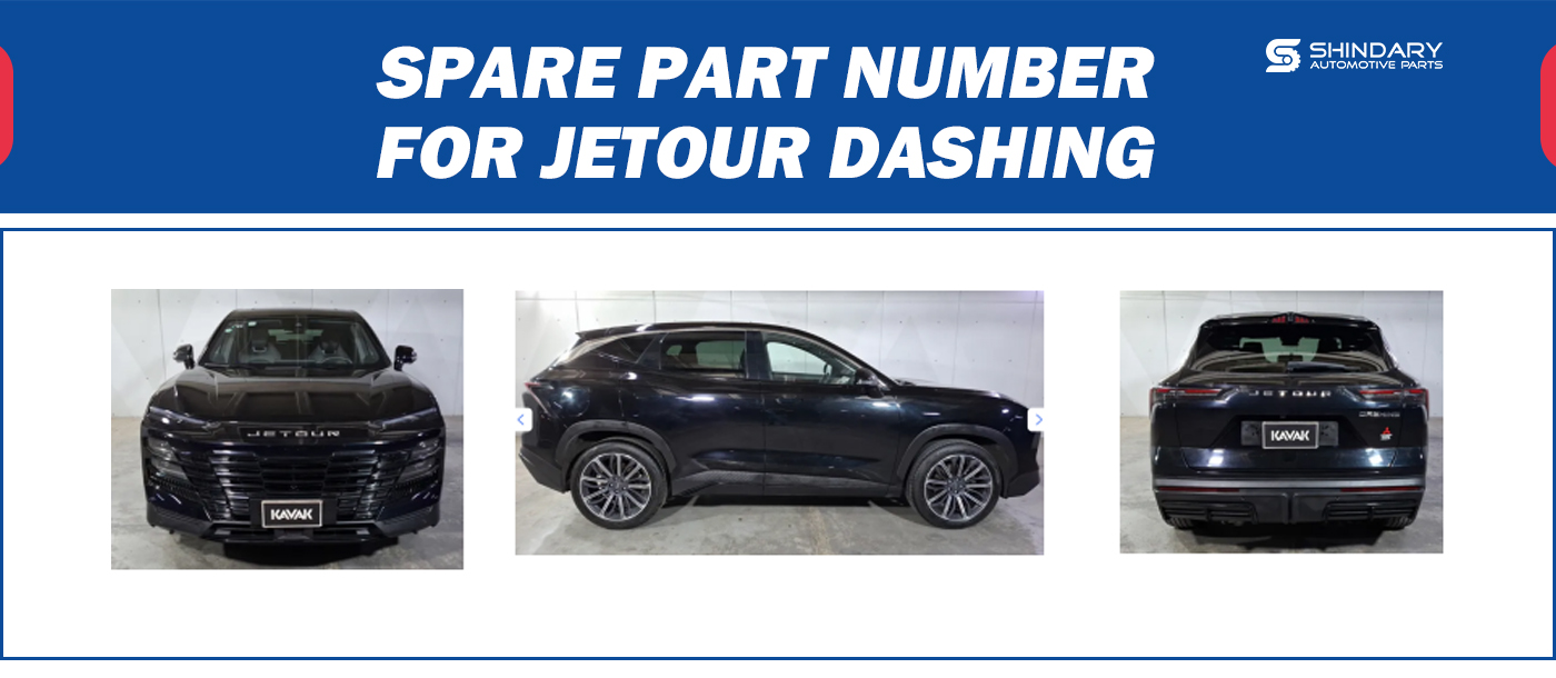 【SHINDARY PRODUCTS】SPARE PARTS NUMBERS FOR JETOUR DASHING