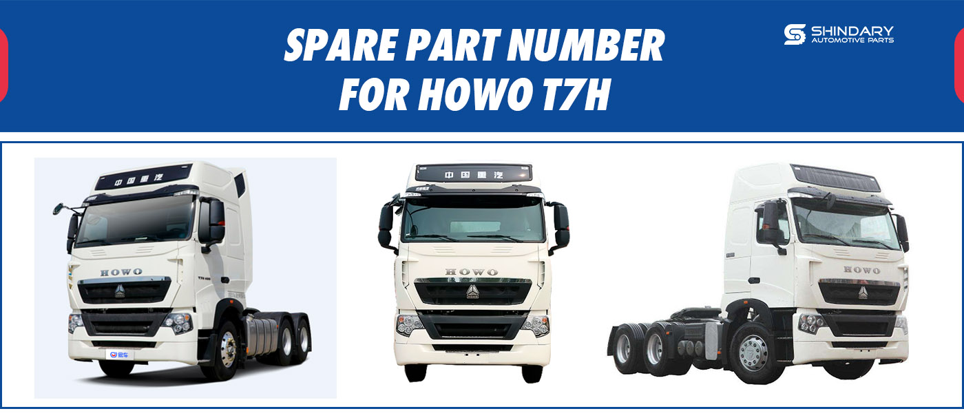 【SHINDARY PRODUCTS】SPARE PARTS NUMBERS FOR SINOTRUK T7H