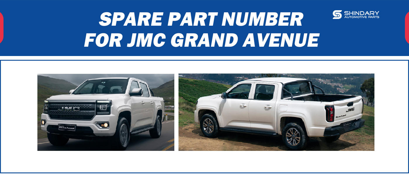 【SHINDARY PRODUCTS】SPARE PARTS NUMBERS FOR JMC GRAND AVENUE