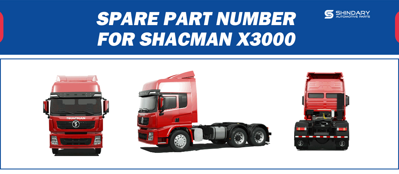 【SHINDARY PRODUCTS】SPARE PARTS NUMBERS FOR SHACMAN X3000