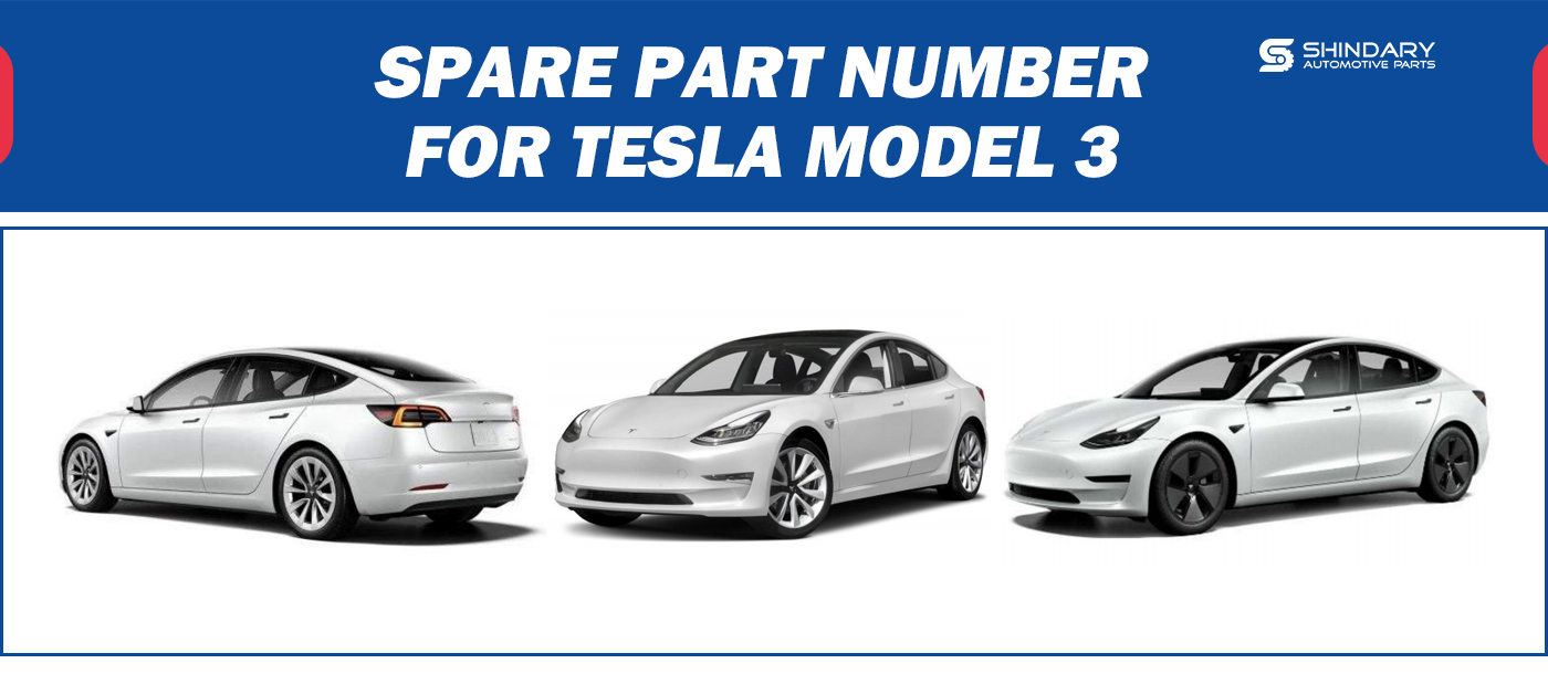 【SHINDARY PRODUCTS】SPARE PARTS NUMBERS FOR TESLA MODEL 3