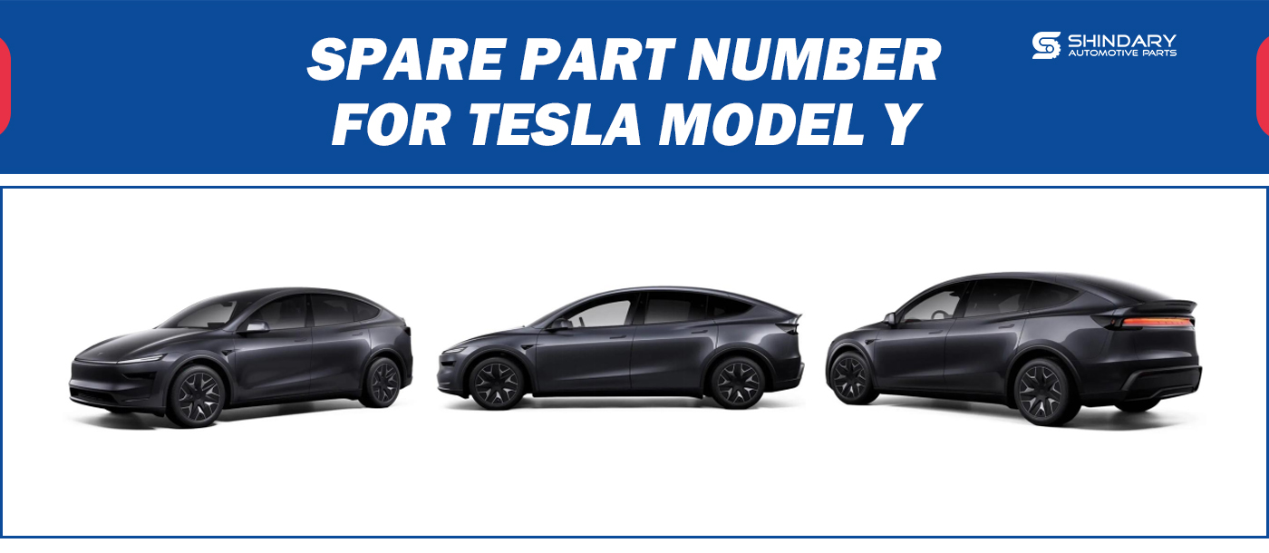 【SHINDARY PRODUCT】SPARE PARTS NUMBERS FOR TESLA MODEL Y