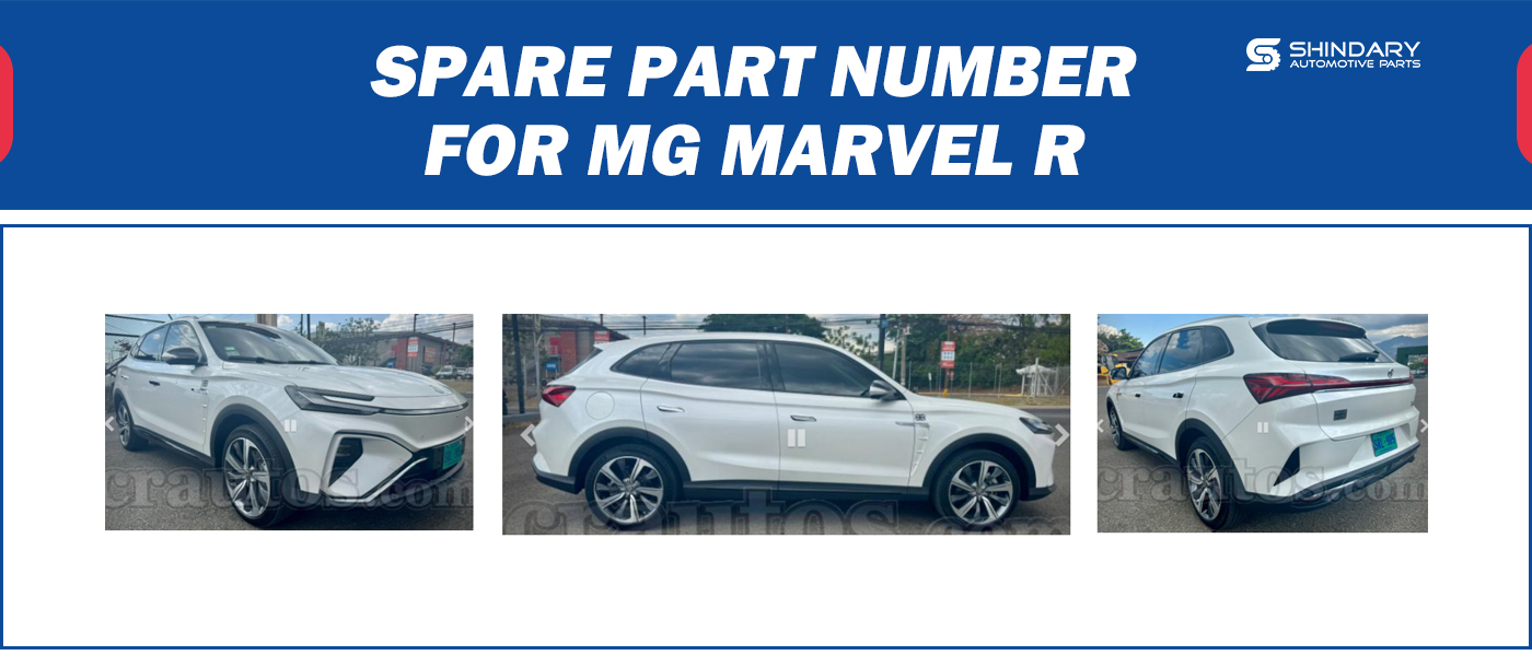 【SHINDARY PRODUCT】SPARE PARTS NUMBERS FOR MG MARVEL R