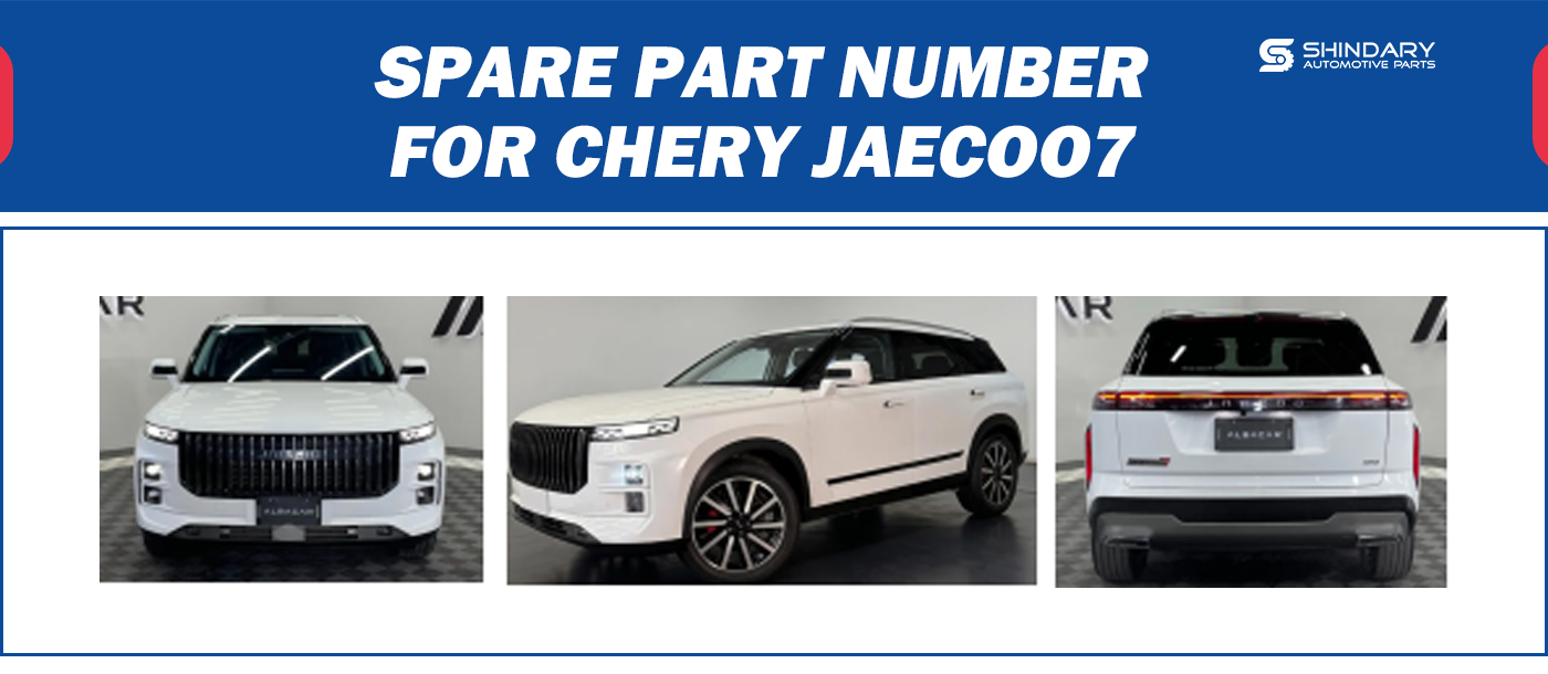 【SHINDARY PRODUCT】SPARE PARTS NUMBERS FOR CHERY JAECOO7