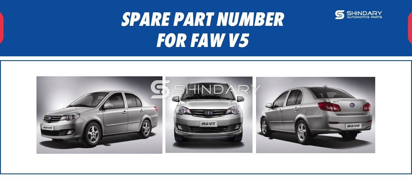 SPARE PARTS NUMBERS FOR FAW V5