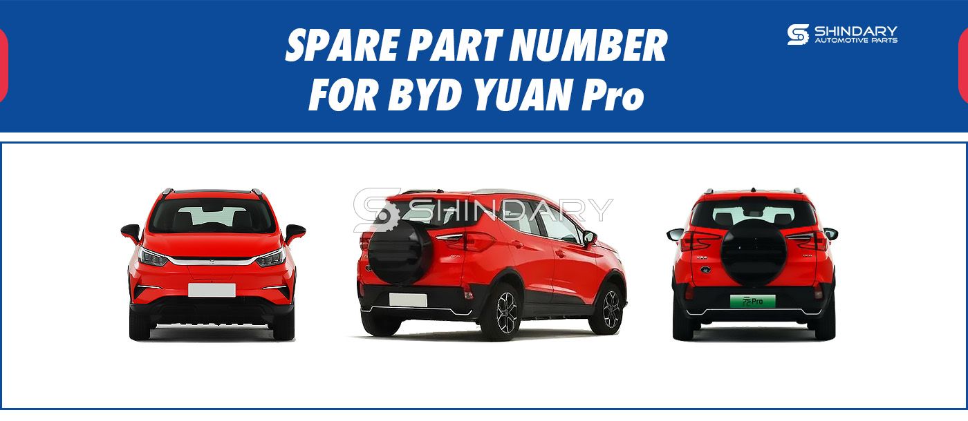 SPARE PARTS NUMBERS FOR BYD YUAN PRO
