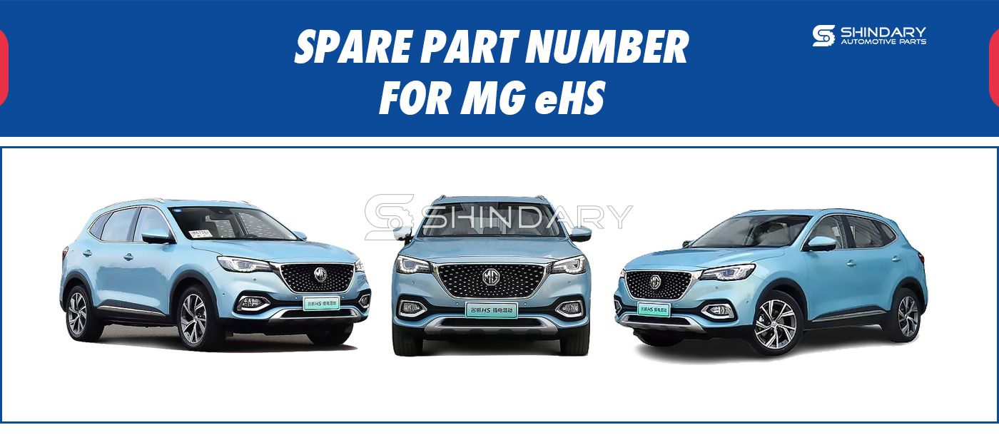 【SHINDARY PRODUCTS】SPARE PARTS NUMBERS FOR MG eHS