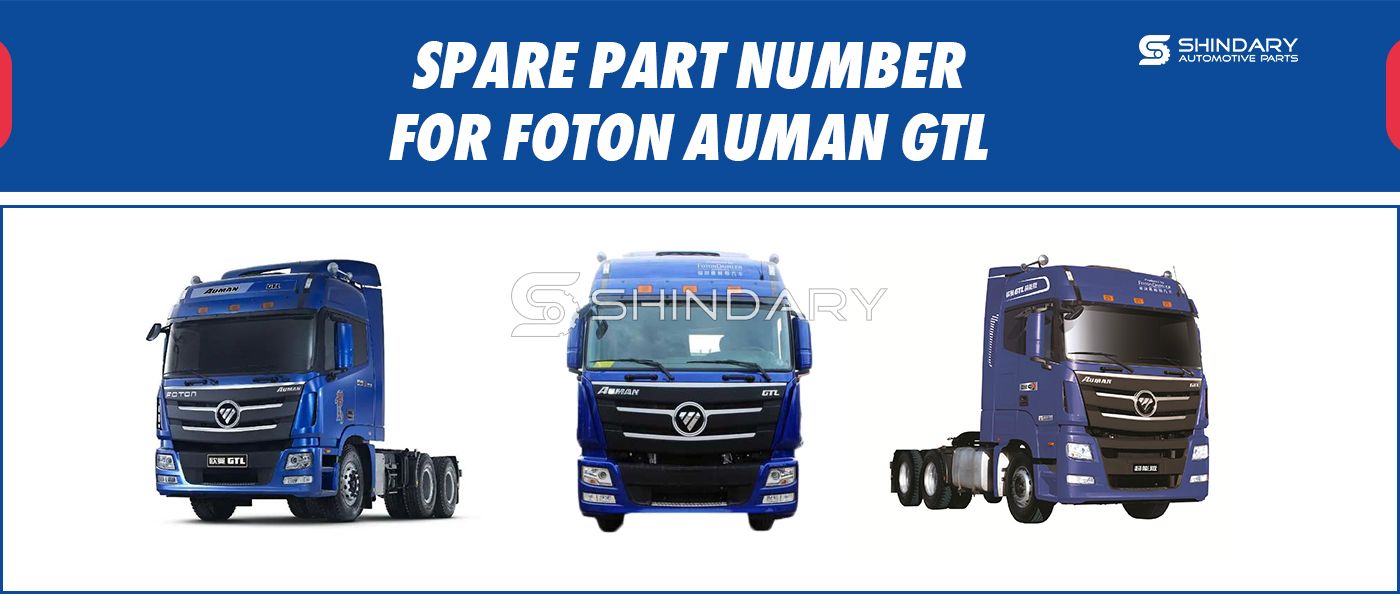 【SHINDARY PRODUCTS】SPARE PARTS NUMBERS FOR FOTON AUMAN GTL