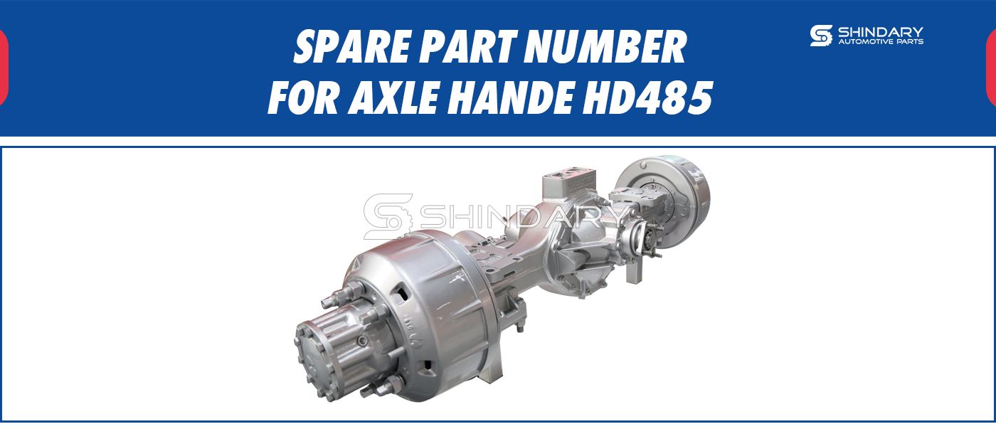 【SHINDARY PRODUCTS】SPARE PARTS NUMBERS FOR AXLE HANDE HD485