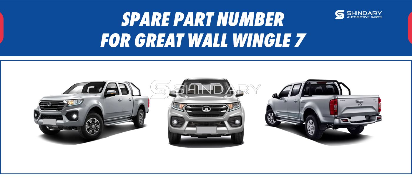 【SHINDARY PRODUCTS】SPARE PARTS NUMBERS FOR GreatWall Wingle 7