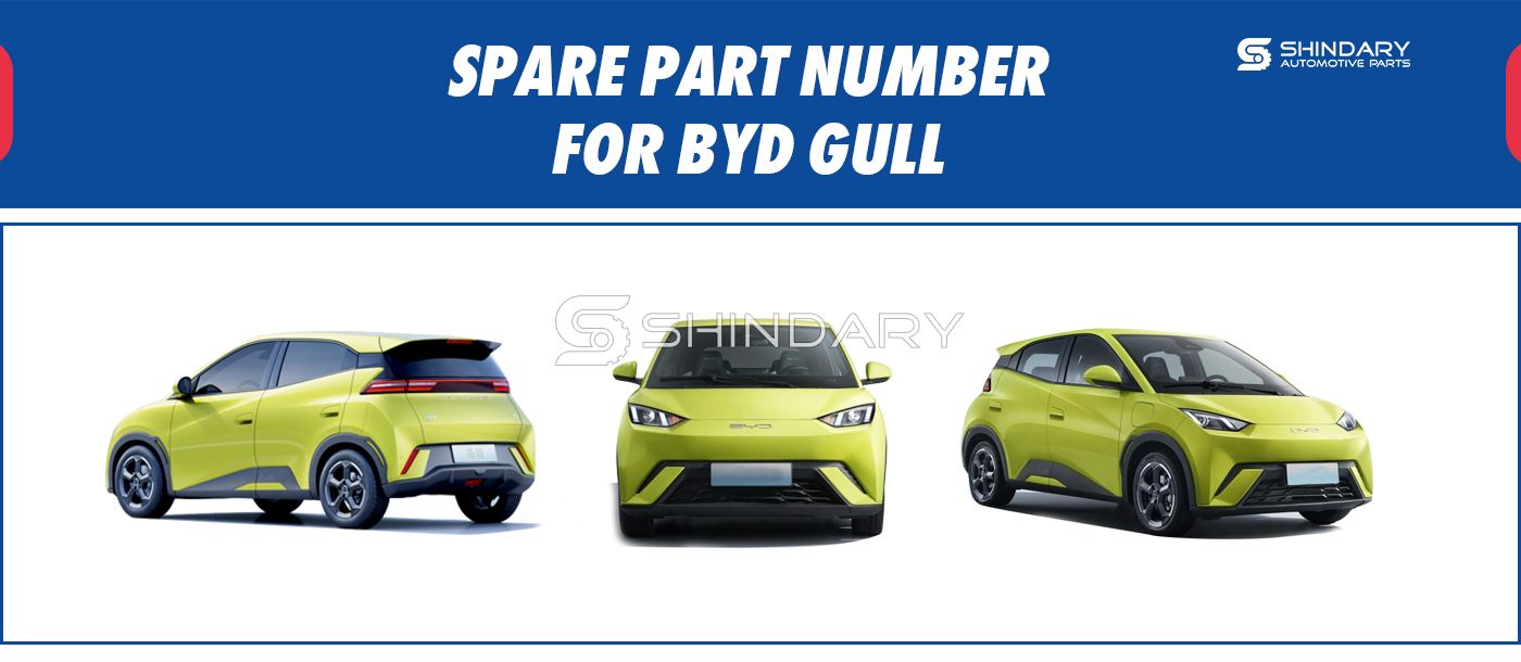 【SHINDARY PRODUCTS】SPARE PARTS NUMBERS FOR BYD GULL