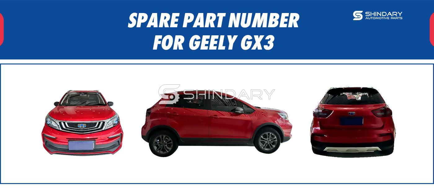 【SHINDARY PRODUCTS】SPARE PARTS NUMBERS FOR GEELY GX3