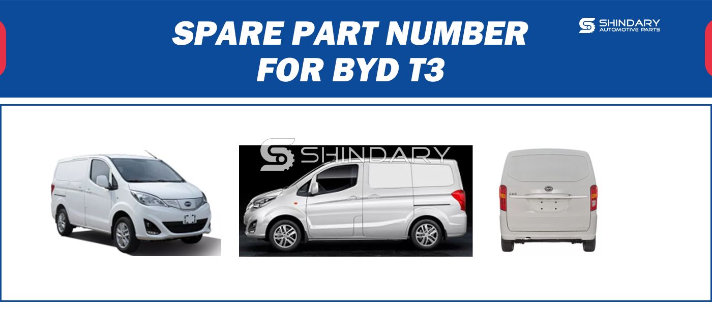 【SHINDARY PRODUCTS】SPARE PARTS NUMBERS FOR BYD T3
